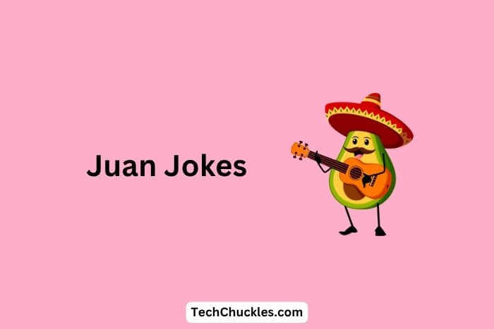 Juan Jokes That Will Keep You Laughing All Day