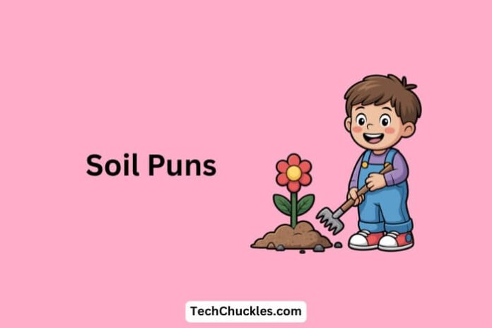 Soil Puns