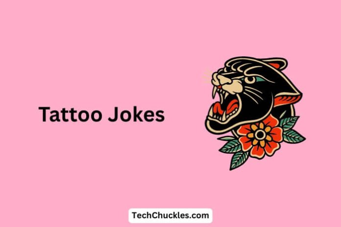 Tattoo Jokes Tattoo Jokes