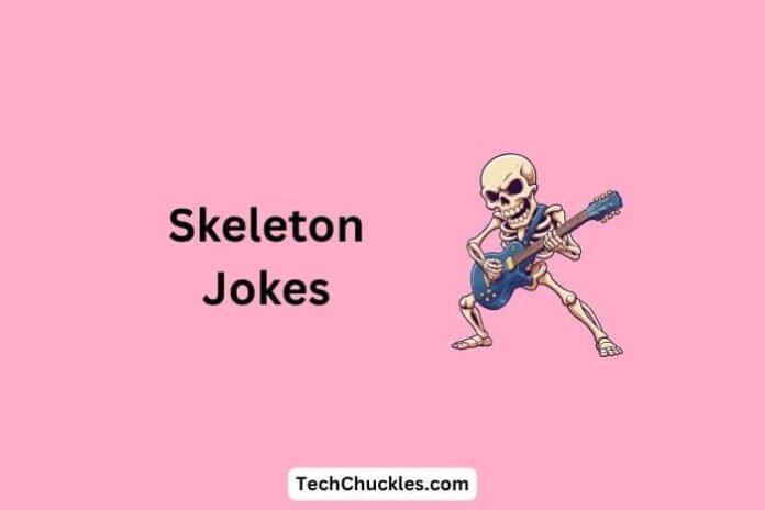Skeleton Jokes That Will Crack Your Bones with Laughter