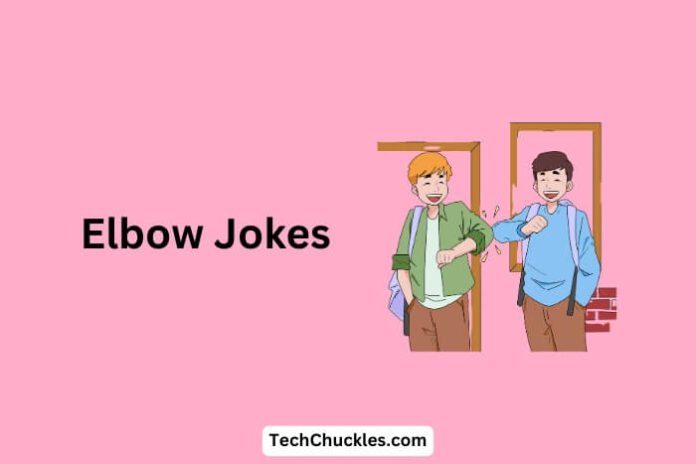 Elbow Jokes