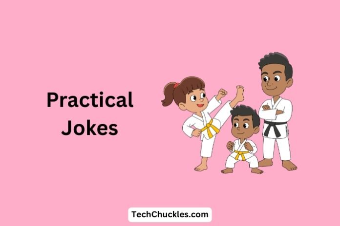 Practical Jokes