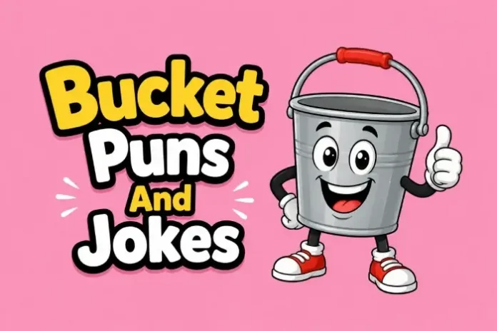Bucket Puns And Jokes