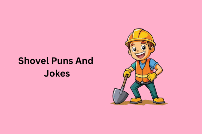 Shovel Puns And Jokes Shovel Puns And Jokes