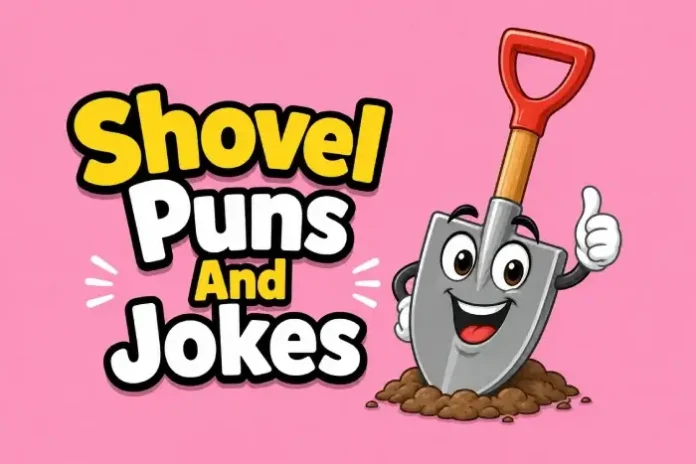 Shovel Puns And Jokes Shovel Puns And Jokes