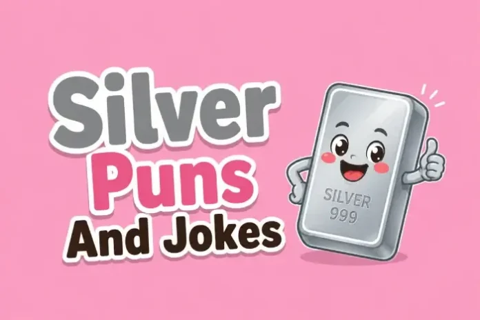 Silver Puns And Jokes