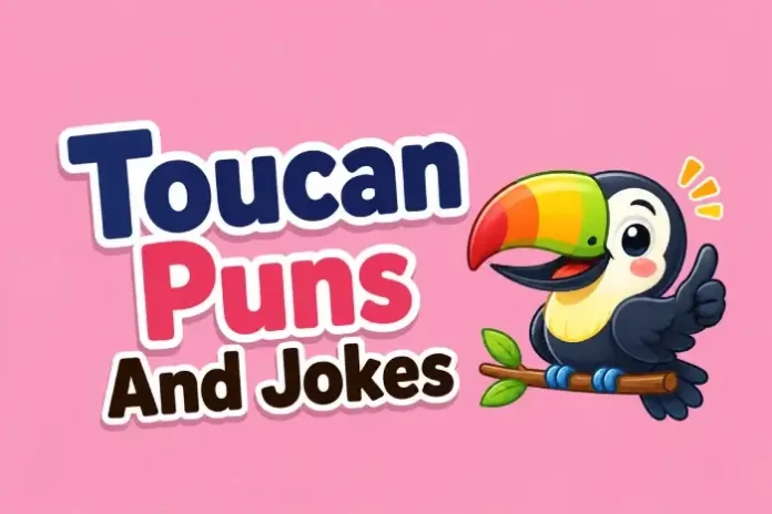 Toucan Puns And Jokes