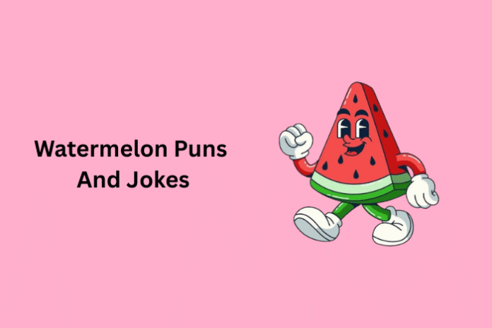 Watermelon Puns And Jokes